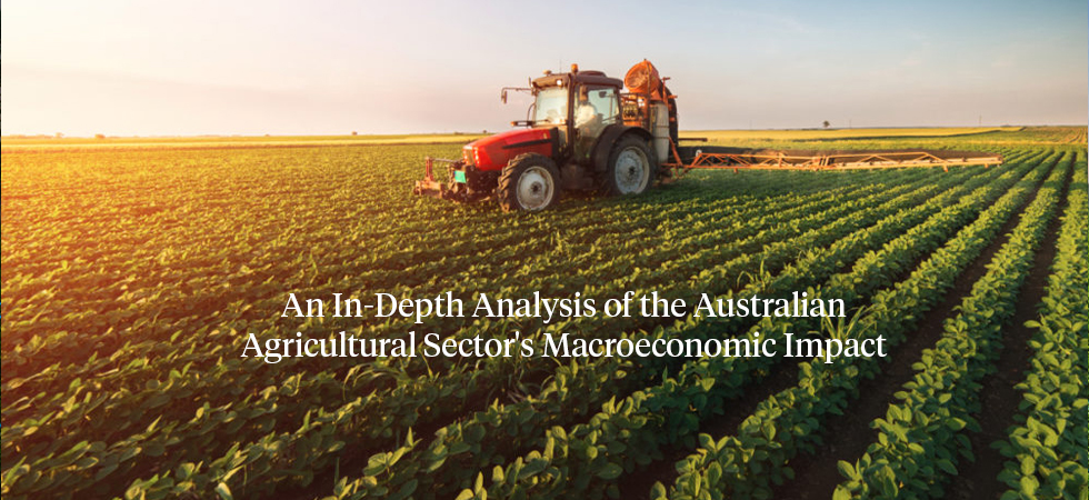 Analysis of the Australian Agricultural Sector’s Macroeconomic Impact